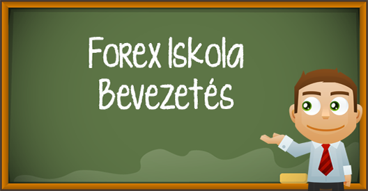 Forex Iskola Bevezetés